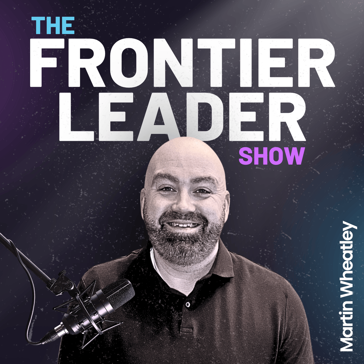 The Frontier Leader Show with Martin Wheatley